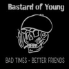 Book cover for "Bad Times - Better Friends".