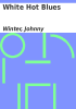 Book cover for "White hot blues".