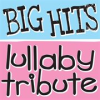 Book cover for "Big Hits Lullaby Tribute".