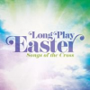 Book cover for "Long Play Easter - Songs Of The Cross".