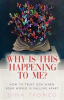 Book cover for "Why Is This Happening to Me?".