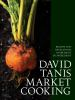 Book cover for "David Tanis market cooking".