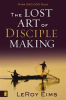 Book cover for "The Lost Art of Disciple Making".