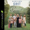 Book cover for "Blended with Grit and Grace".
