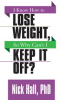 Book cover for "I Know How to Lose Weight, So Why Can't I Keep it Off?".