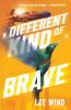 Book cover for "A different kind of brave".