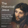Book cover for "The Historical Jesus: Understanding Jesus' Life, Times, and Ministry".