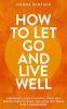 Book cover for "How to Let Go and Live Well".