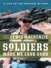 Book cover for "Soldiers Made Me Look Good".