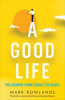 Book cover for "A Good Life".