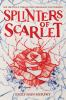 Book cover for "Splinters of scarlet".