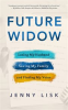 Book cover for "Future Widow: Losing My Husband, Saving My Family, and Finding My Voice".