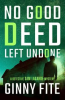 Book cover for "No Good Deed Left Undone".