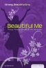 Book cover for "Beautiful Me: Finding Personal Strength & Self-Acceptance".
