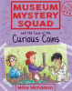 Book cover for "Museum Mystery Squad and the Case of the Curious Coins".