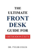 Book cover for "The Ultimate Front Desk Guide for Orthodontists".