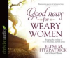 Book cover for "Good News for Weary Women".