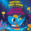 Book cover for "Bedtime for Baby Shark / a la cama, Bebé Tiburón (Bilingual)".