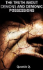 Book cover for "The Truth About Demons and Demonic Possessions".