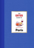 Book cover for "The Eater Guide to Paris".