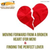 Book cover for "Moving Forward From a Broken Heart (For Men) & Finding the Perfect Lover".