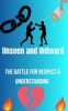 Book cover for "Unseen and Unheard - the Battle for Respect and Understanding".