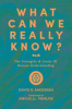 Book cover for "What Can We Really Know?".