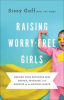Book cover for "Raising Worry-Free Girls".