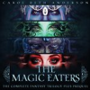 Book cover for "The Magic Eaters: The Complete Fantasy Trilogy Plus Prequel".