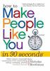 Book cover for "How to make people like you in 90 seconds or less".