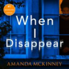 Book cover for "When I Disappear".