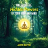 Book cover for "Unleash the Hidden Powers of Your Body and Mind".