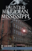 Book cover for "Haunted Meridian, Mississippi".