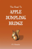 Book cover for "The Road to Apple Dumpling Bridge".
