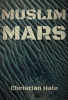 Book cover for "Muslim Mars".