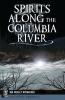 Book cover for "Spirits Along the Columbia River".