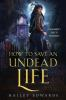 Book cover for "How to save an undead life".