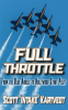 Book cover for "Full Throttle: From the Blue Angels to Hollywood Stunt Pilot".