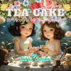 Book cover for "Tea Cake in the Enchanted Garden".