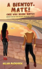 Book cover for "A bientot, Mate! (See You Soon, Mate!)".