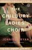 Book cover for "The Chilbury ladies' choir".
