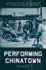 Book cover for "Performing Chinatown".