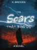 Book cover for "The Scars That Bind Us".