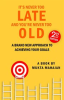 Book cover for "It's Never Too Late and You're Never Too Old".
