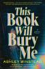 Book cover for "This book will bury me".