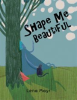 Book cover for "Shape Me Beautiful".