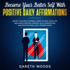 Book cover for "Become Your Better Self With Positive Daily Affirmations Boost Your Self-Esteem, Learn to Love Yo".
