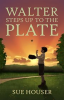 Book cover for "Walter Steps up to the Plate".