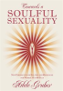 Book cover for "Towards a Soulful Sexuality".