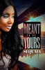 Book cover for "Meant to be Yours".